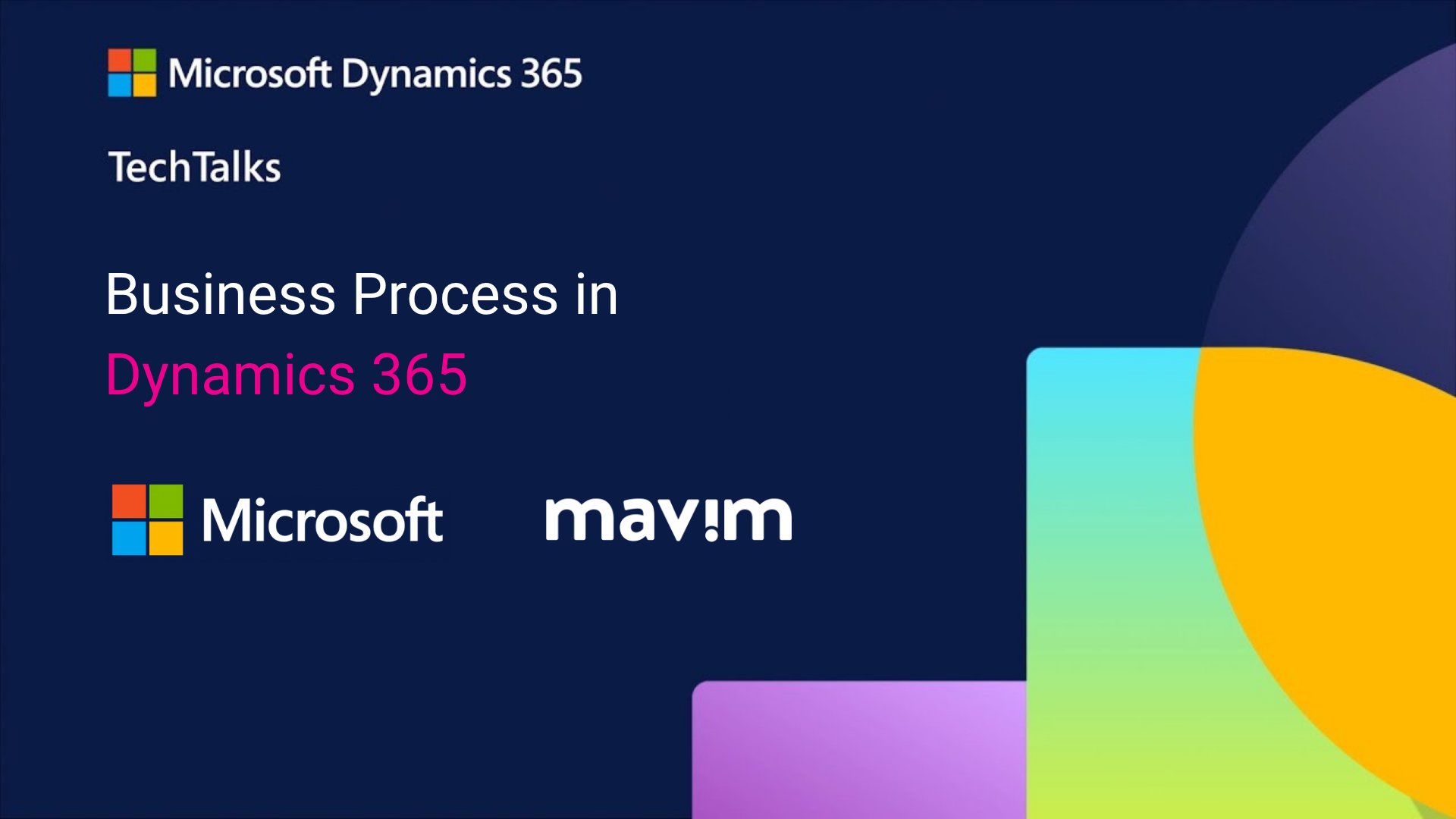 Microsoft and Mavim TechTalks: Business Process Deep Dive for Microsoft ...
